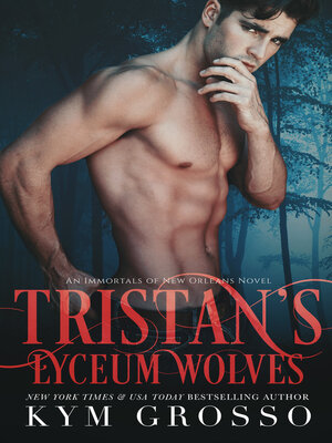 cover image of Tristan's Lyceum Wolves (Immortals of New Orleans, Book 3)